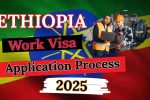 Ethiopia Work Visa Process 2025