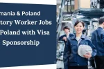 Romania & Poland Factory Work Visa